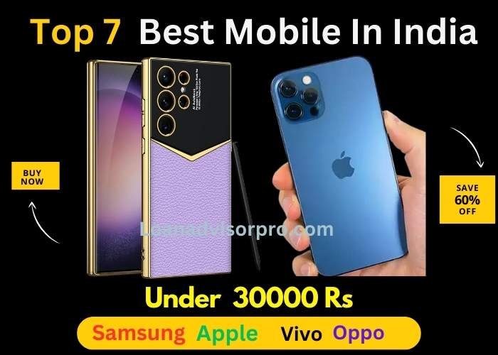 Best Mobile Under 30000 In India Top Mobile 2024. » Loan Advisor Pro